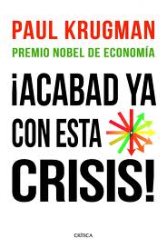 Acabad ya con esta crisis de Paul Krugman